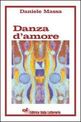 Danza d'amore di Daniele Massa edito da EIL Editrice Italia Letteraria