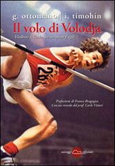 Il volo di Volodja. Vladimir Jascenko, l'uomo e il campione di Giuseppe Ottomano, Igor Timohin edito da Miraggi Edizioni