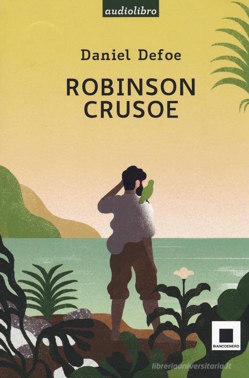 Robinson Crusoe letto da Fabrizio Parenti. Ediz. a caratteri grandi. Con CD-Audio di Daniel Defoe edito da Biancoenero