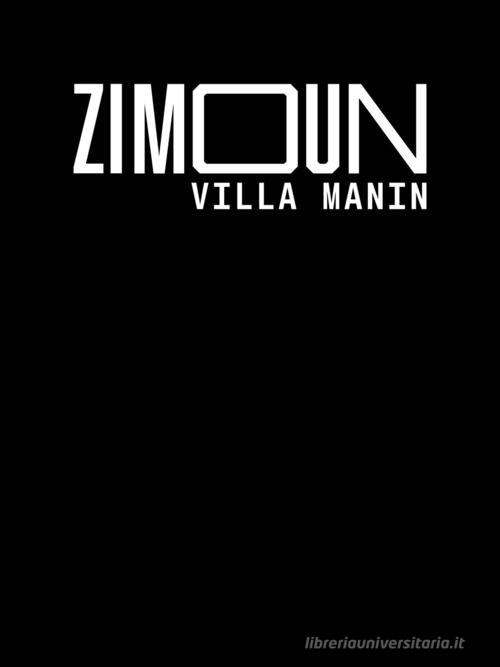 Zimoun Villa Manin. Catalogo della mostra (Udine, 28 ottobre 2023-17 marzo 2024). Ediz. illustrata edito da SAGEP