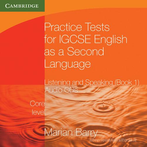 Practice Tests for IGCSE English as a Second Language. Core Level Book 1 di Marian Barry, Barbara Campbell, Sue Daish edito da Cambridge University Press