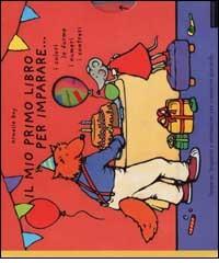 Il mio primo libro per imparare... i colori, le forme, i numeri, i contrari di Armelle Boy edito da Mondadori