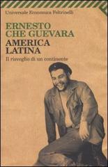 America Latina. Il risveglio di un continente di Ernesto Che Guevara edito da Feltrinelli