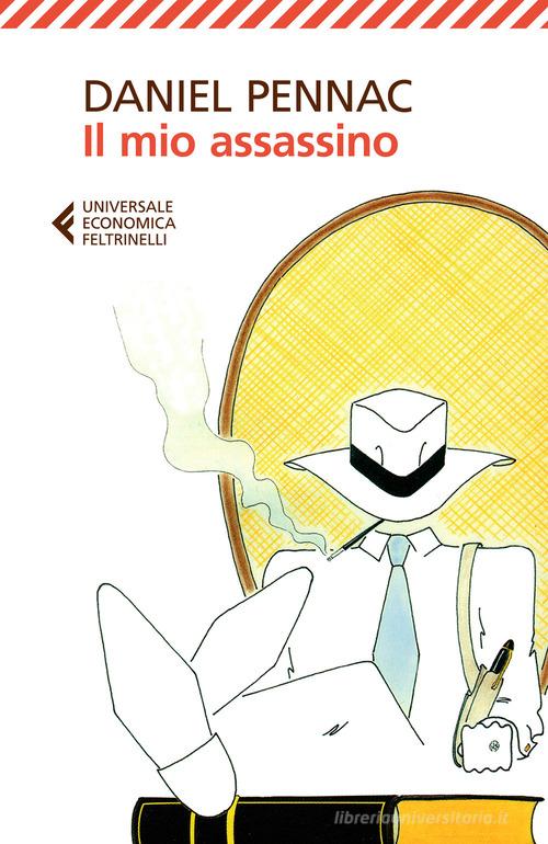 Libro Il mio assassino di Daniel Pennac Universale economica di Feltrinelli