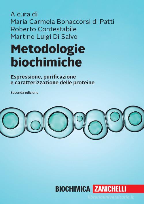Metodologie biochimiche. Espressione, purificazione e caratterizzazione delle proteine. Con espansione online edito da Zanichelli