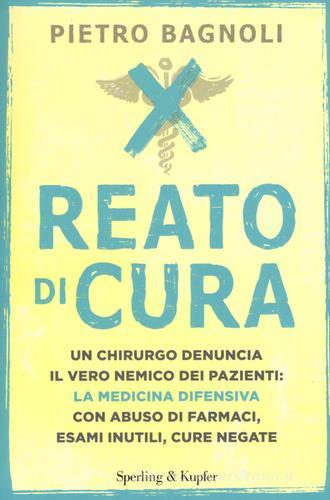 Reato di cura di Pietro Bagnoli edito da Sperling & Kupfer