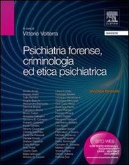 Psichiatria forense, criminologia ed etica psichiatrica di Vittorio Volterra edito da Elsevier