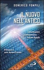 Il nuovo nell'antico. Comunicazione e testimonianza nell'era digitale di Domenico Pompili edito da San Paolo Edizioni