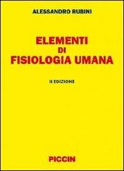 Elementi di fisiologia umana di Alessandro Rubini edito da Piccin-Nuova Libraria