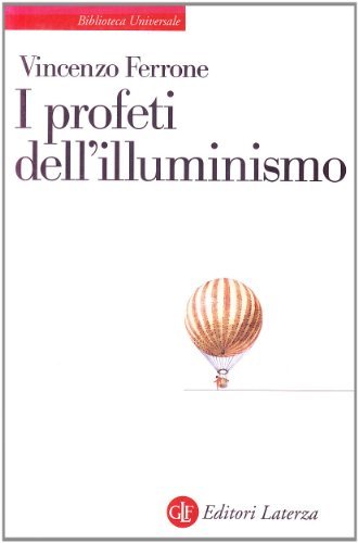 I profeti dell'illuminismo di Vincenzo Ferrone edito da Laterza