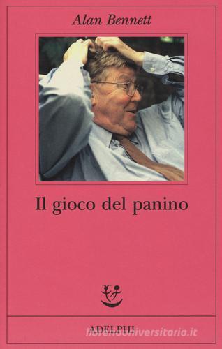 Il gioco del panino di Alan Bennett edito da Adelphi