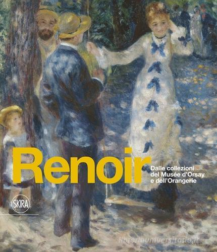 Renoir. Dalle collezioni del Musée d'Orsay e dell'Orangerie. Ediz. illustrata di Sylvie Patry edito da Skira