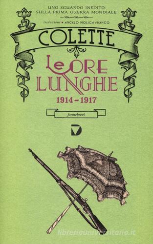 Libro Le ore lunghe 1914-1917 di Colette Formebrevi di Del Vecchio Editore