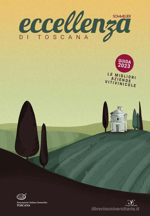 Eccellenza di Toscana Guida 2023. Le migliori aziende vitivinicole