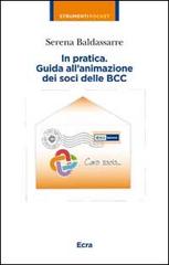 In partica. Guida all'animazione dei soci delle BCC di Serena Baldassarre edito da Ecra