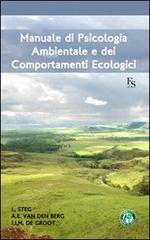 Manuale di psicologia ambientale e dei comportamenti ecologici di Linda Steg, Agnes Van Den Berg, Judith De Groot edito da FerrariSinibaldi