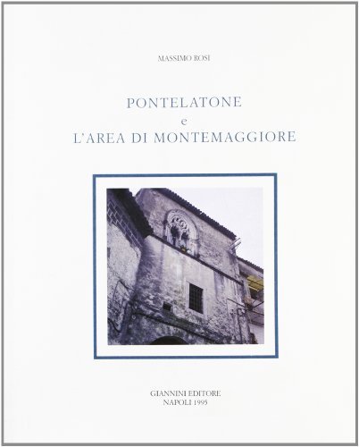 Pontelatone e l'area di Montemaggiore di Massimo Rosi edito da Giannini Editore