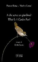 A che serve un giardino?-What is garden for? di Franco Botta, Marina Comei edito da Edizioni Dal Sud