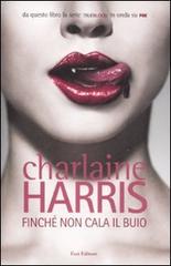 Finché non cala il buio di Charlaine Harris edito da Fazi