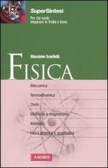 Fisica. Dalle basi della meccanica alla fisica quantistica di Massimo Scorletti edito da Vallardi A.