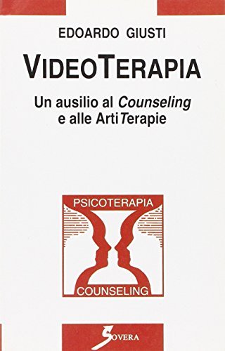 Videoterapia. Un ausilio al counseling e alle artiterapie di Edoardo Giusti edito da Sovera Edizioni