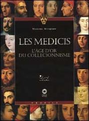 Les Médicis. L'époque d'or du collectionnisme di Massimo Winspeare edito da Sillabe