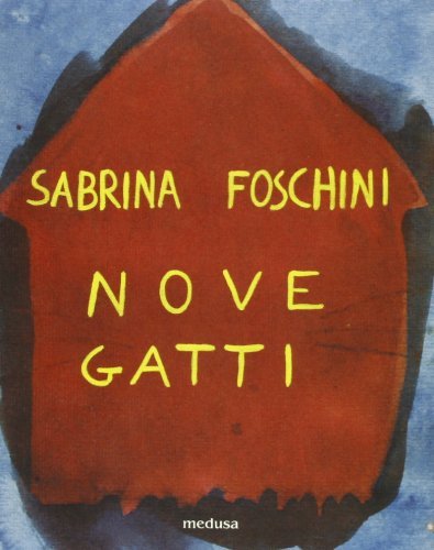 Nove gatti di Sabrina Foschini edito da Medusa Edizioni