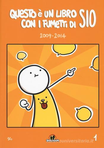 Questo è un libro con i fumetti di Sio (2009-2014) vol.1 di Sio edito da Shockdom