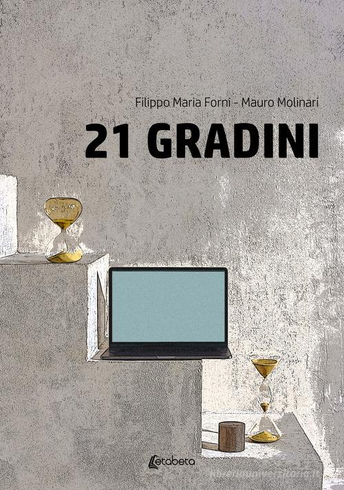 21 gradini di Mauro Molinari, Filippo Maria Forni edito da EBS Print