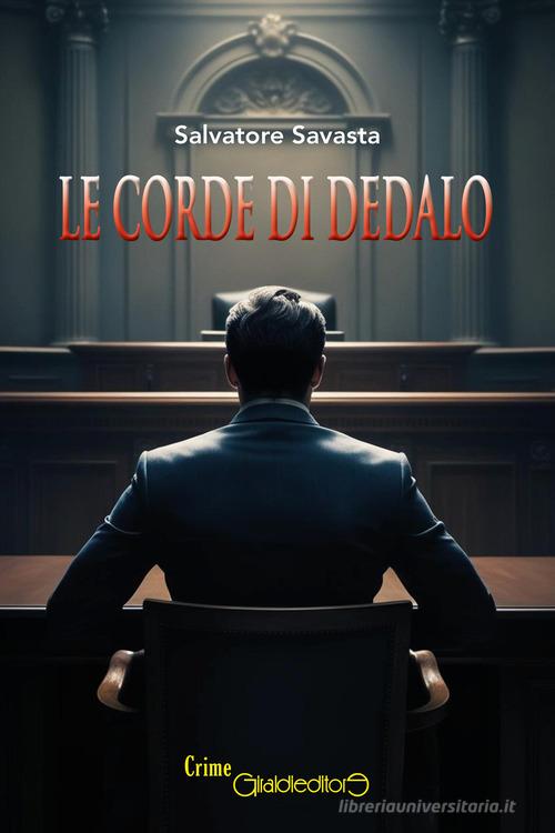 Libro Le corde di Dedalo di Salvatore Savasta CrimeGiraldi di Giraldi Editore