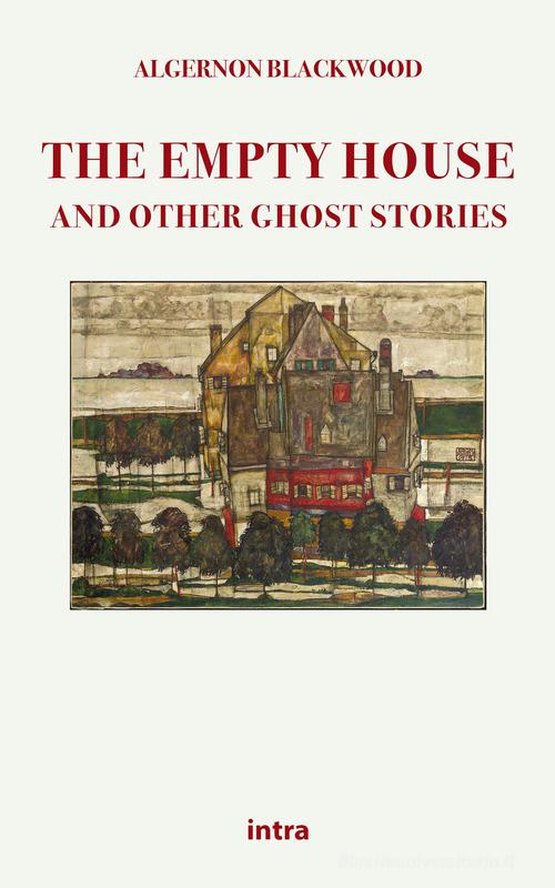 Libro The empty house and other ghost stories di Algernon Blackwood Mysteria di Intra