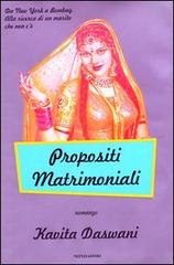Propositi matrimoniali di Kavita Daswani edito da Mondadori