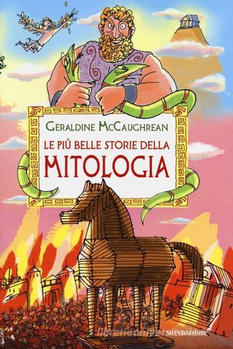 Le più belle storie della mitologia. Ediz. illustrata di Geraldine McCaughrean edito da Mondadori
