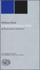 Le teorie artistiche in Italia. Dal Rinascimento al Manierismo di Anthony Blunt edito da Einaudi