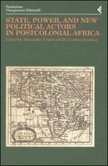 Annali della Fondazione Giangiacomo Feltrinelli (2002). State, power, and new political actors in postcolonial Africa. Ediz. inglese e francese edito da Feltrinelli
