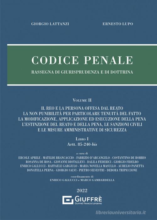 Codice penale. Rassegna di giurisprudenza e di dottrina vol.2.1 di Giorgio Lattanzi, Ernesto Lupo edito da Giuffrè