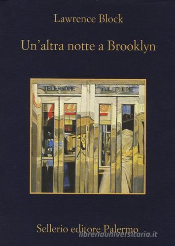Un' altra notte a Brooklyn di Lawrence Block edito da Sellerio Editore Palermo