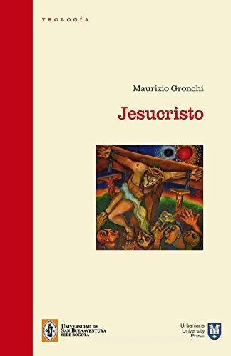 Jesucristo di Maurizio Gronchi edito da Urbaniana University Press