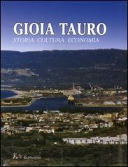 Gioia Tauro. Storia, cultura, economia edito da Rubbettino