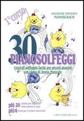 30 pianosolfeggi. Corso di solfeggio facile per piccoli pianisti di Salvatore Maniscalco edito da Casa Musicale Eco