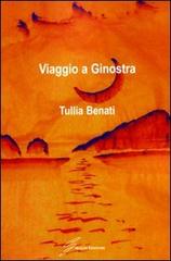 Viaggio a Ginostra di Tullia Benati edito da Giraldi Editore