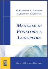 Manuale di foniatria e logopedia di Giovanni Ruoppolo, Antonio Schindler, Antonio Amitrano edito da SEU