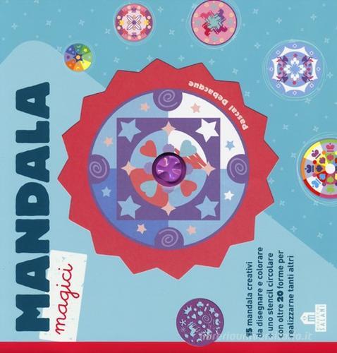 Mandala magici. Con gadget di Pascal Debacque edito da Magazzini Salani
