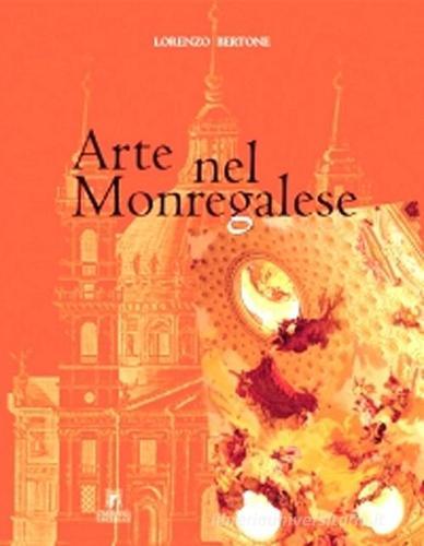 Arte nel Monregalese di Lorenzo Bertone edito da L'Artistica Editrice