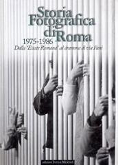 Storia fotografica di Roma 1975-1986. Dall'«Estate romana» al dramma di via Fani. Ediz. illustrata edito da Intra Moenia
