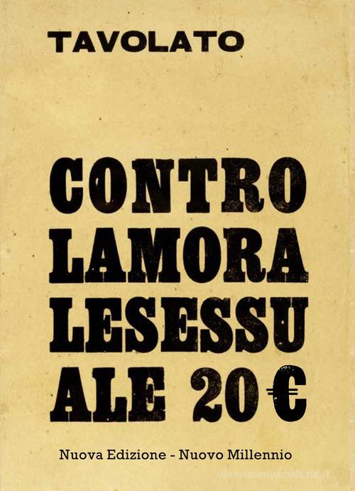 Contro la morale sessuale di Italo Tavolato edito da Gonnelli