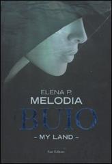Buio. My land di Elena P. Melodia edito da Fazi