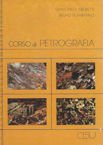 Corso di petrografia di Giancarlo Negretti, Bruno Di Sabatino edito da CISU