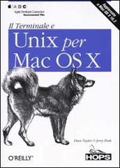 Il terminale e Unix per Mac OS X di Dave Taylor, Jerry Peek edito da Tecniche Nuove
