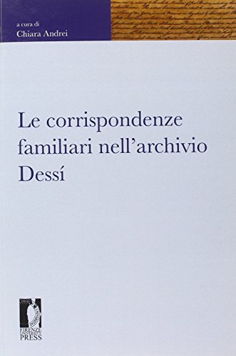 Le corrispondenze familiari nell'archivio Dessí edito da Firenze University Press